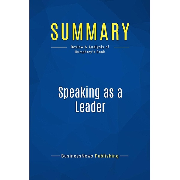 Summary: Speaking as a Leader, Businessnews Publishing