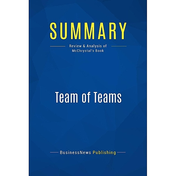 Summary: Team of Teams, Businessnews Publishing