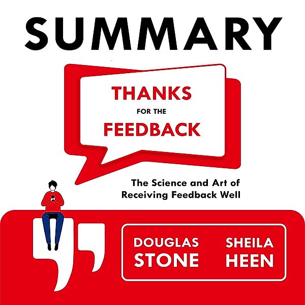 Summary – Thanks for the Feedback: The Science and Art of Receiving Feedback Well, Ivi Green