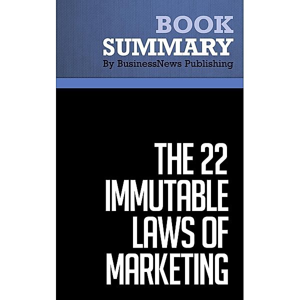 Summary: The 22 Immutable Laws of Marketing - Al Ries and Jack Trout, BusinessNews Publishing