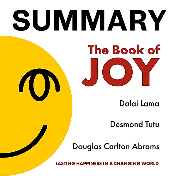 Summary – The Book of Joy: Lasting Happiness in a Changing World, Ivi Green