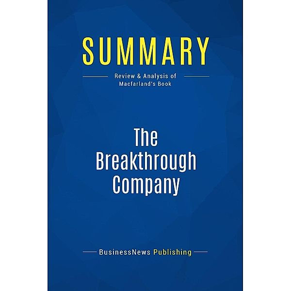 Summary: The Breakthrough Company, Businessnews Publishing