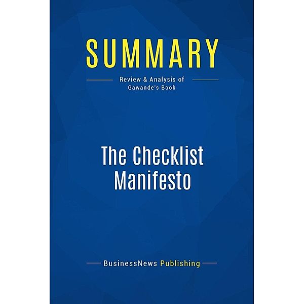 Summary: The Checklist Manifesto, Businessnews Publishing