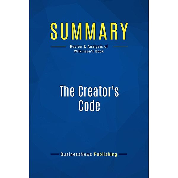 Summary: The Creator's Code, Businessnews Publishing