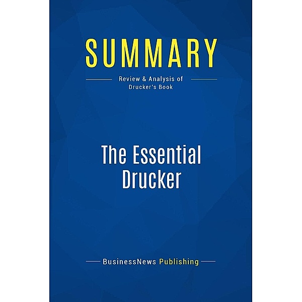 Summary: The Essential Drucker, Businessnews Publishing