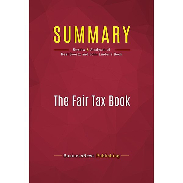 Summary: The Fair Tax Book, Businessnews Publishing