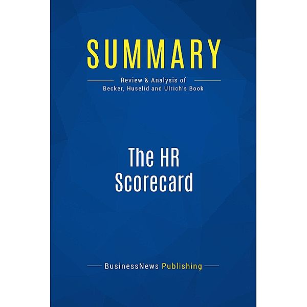 Summary: The HR Scorecard, Businessnews Publishing