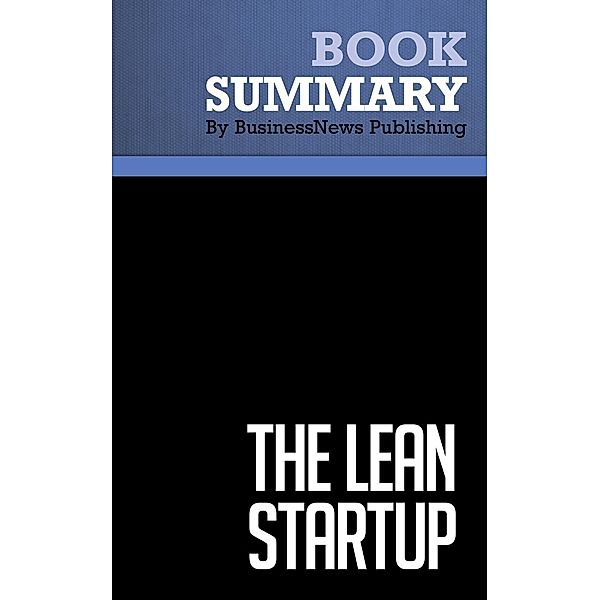 Summary: The Lean Startup - Eric Ries, BusinessNews Publishing