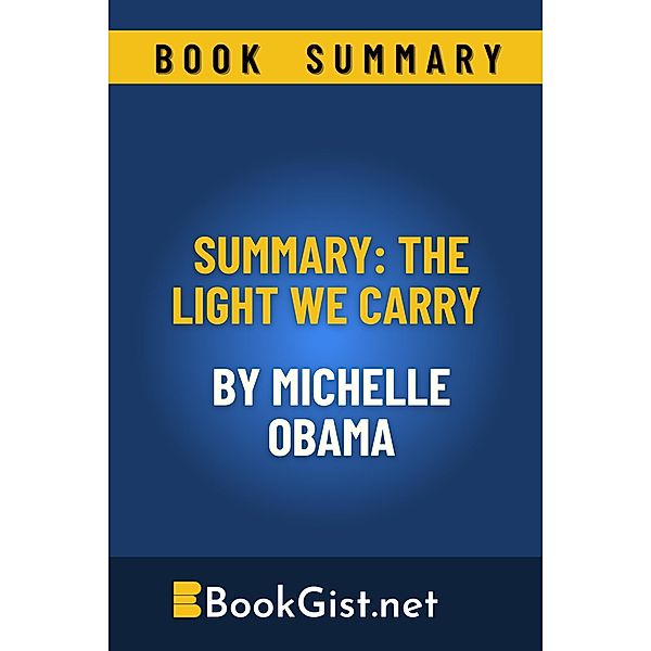 Summary: The Light We Carry By Michelle Obama, Book Gist