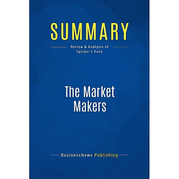 Summary: The Market Makers, Businessnews Publishing