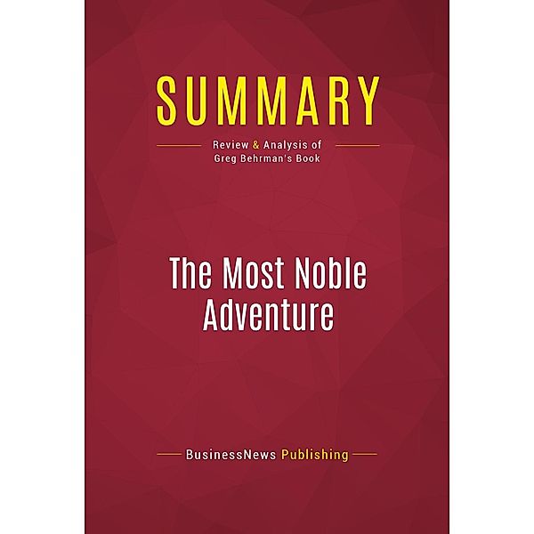 Summary: The Most Noble Adventure, Businessnews Publishing