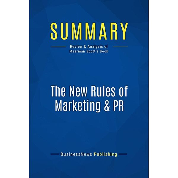 Summary: The New Rules of Marketing & PR, Businessnews Publishing