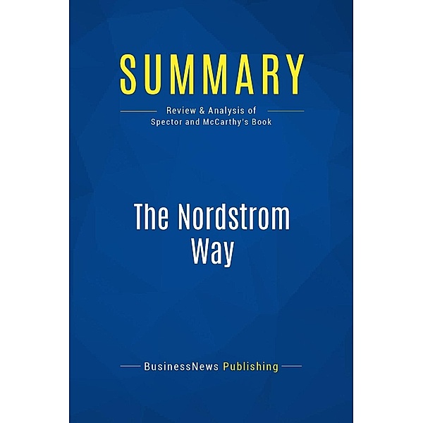 Summary: The Nordstrom Way, Businessnews Publishing