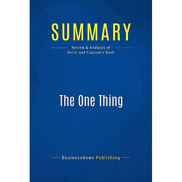 Summary: The One Thing, Businessnews Publishing