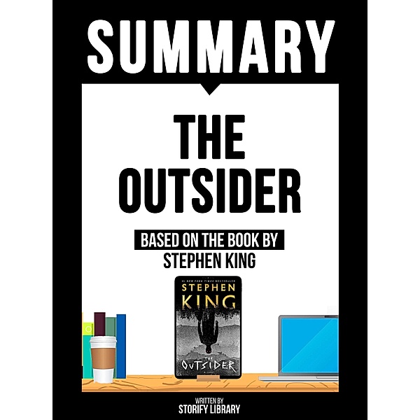 Summary: The Outsider - Based On The Book By Stephen King, Storify Library