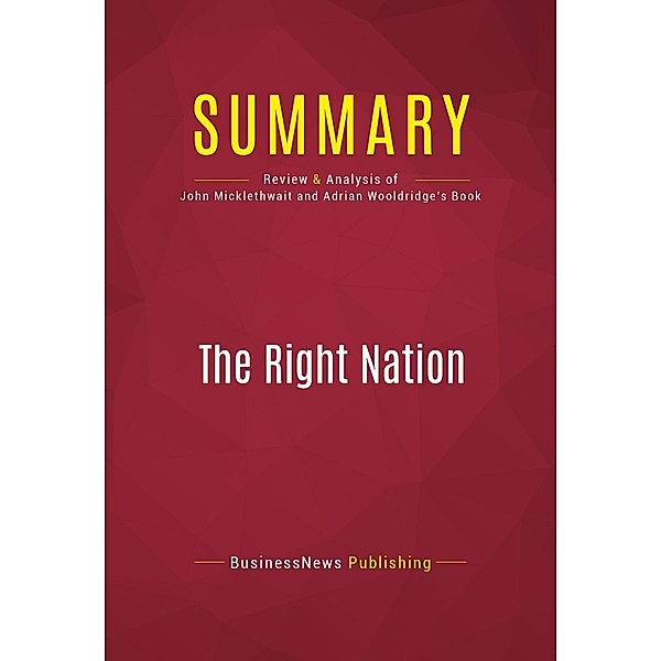 Summary: The Right Nation, Businessnews Publishing