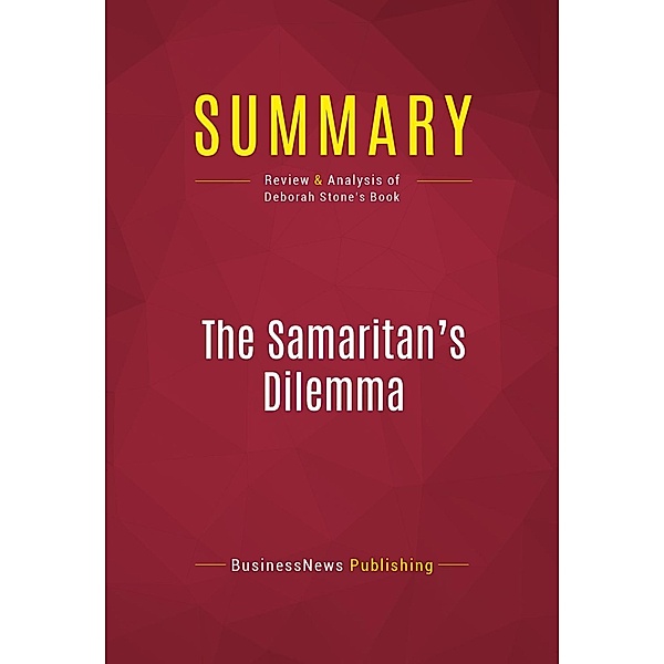 Summary: The Samaritan's Dilemma, Businessnews Publishing