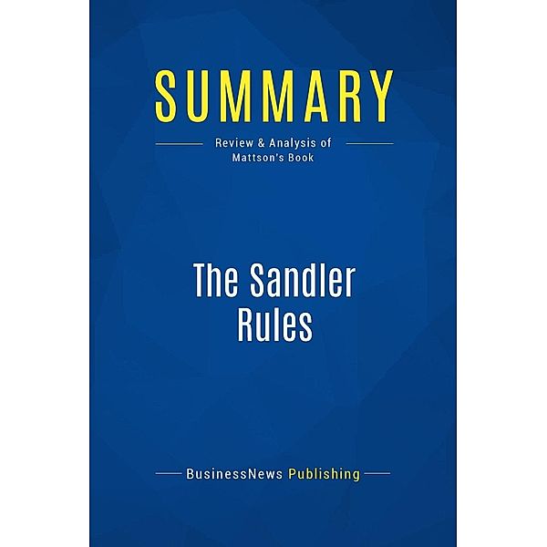 Summary: The Sandler Rules, Businessnews Publishing