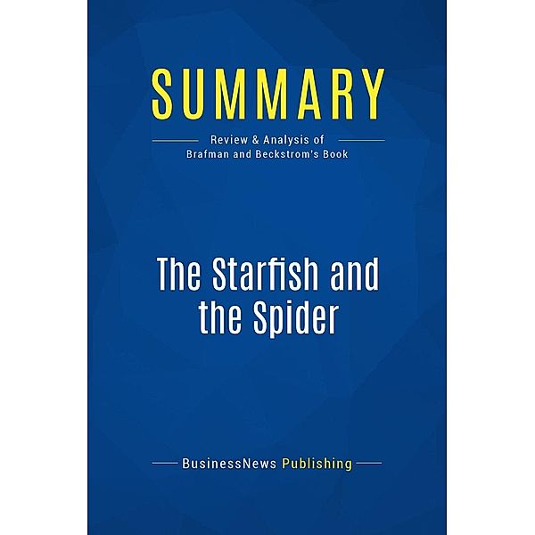 Summary: The Starfish and the Spider, Businessnews Publishing