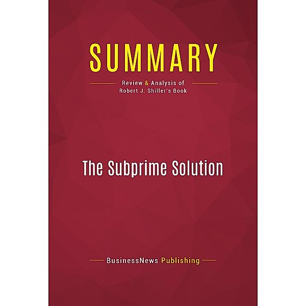 Summary: The Subprime Solution, Businessnews Publishing