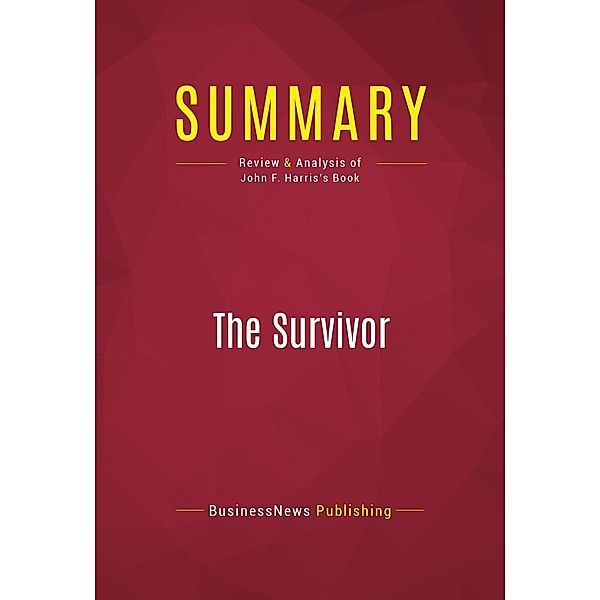 Summary: The Survivor, Businessnews Publishing