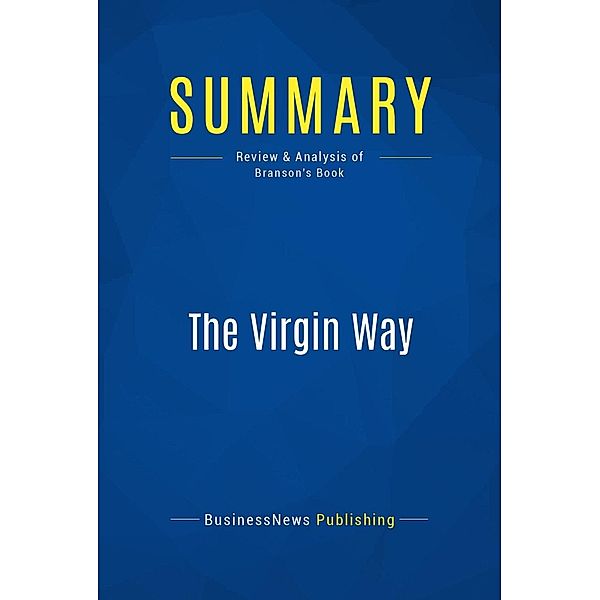 Summary: The Virgin Way, Businessnews Publishing