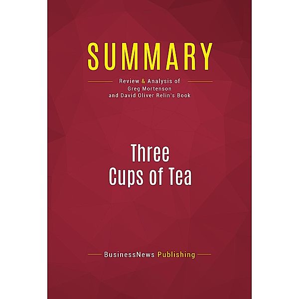 Summary: Three Cups of Tea, Businessnews Publishing