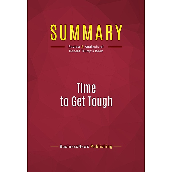 Summary: Time to Get Tough, Businessnews Publishing