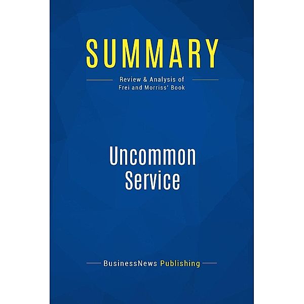 Summary: Uncommon Service, Businessnews Publishing