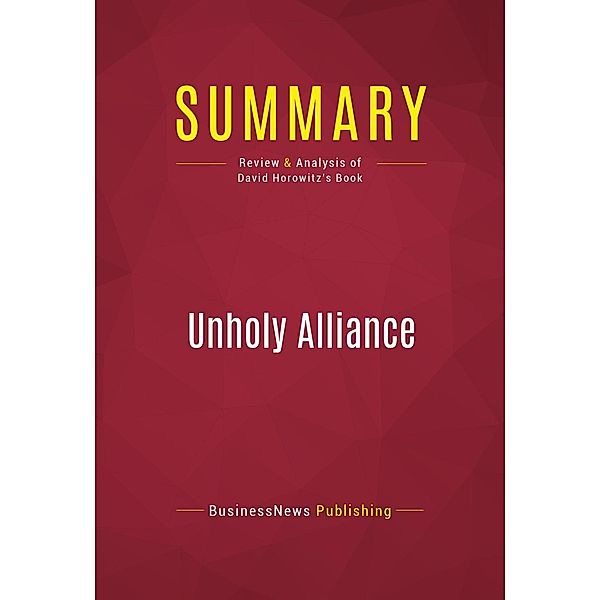 Summary: Unholy Alliance, Businessnews Publishing