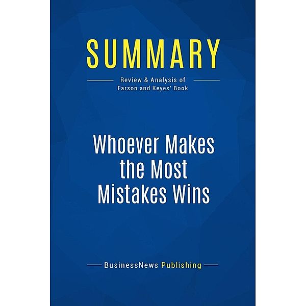 Summary: Whoever Makes the Most Mistakes Wins, Businessnews Publishing
