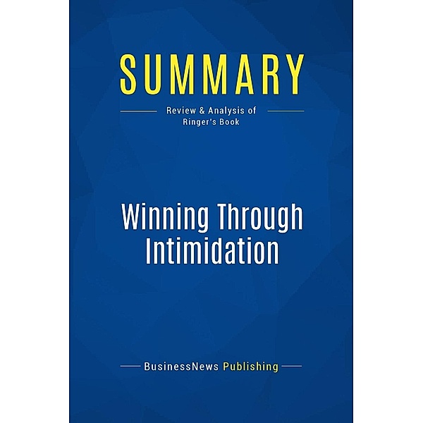 Summary: Winning Through Intimidation, Businessnews Publishing
