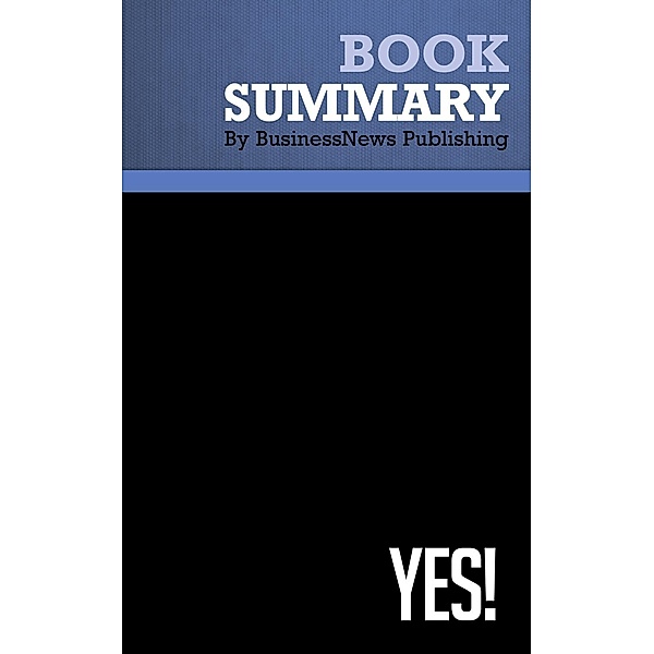 Summary: Yes! - Noah Goldstein, Steve Martin and Robert Cialdini, BusinessNews Publishing