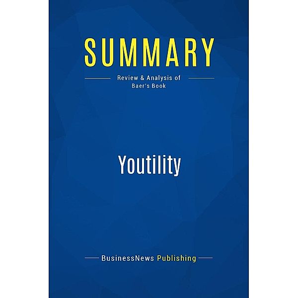 Summary: Youtility, Businessnews Publishing