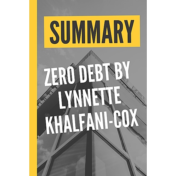Summary Zero Debt by Lynnette Khalfani-Cox, Summary & Analysis Book