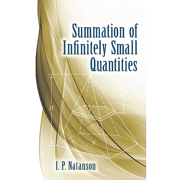 Summation of Infinitely Small Quantities / Dover Books on Mathematics, I. P. Natanson