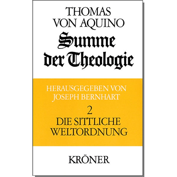 Summe der Theologie, 3 Bde.: 2 Summe der Theologie / Die sittliche Weltordnung, Thomas von Aquin