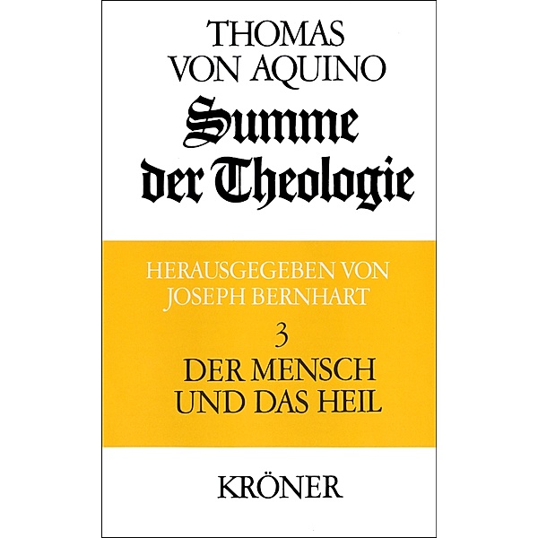 Summe der Theologie / Der Mensch und das Heil / Summe der Theologie, Thomas von Aquin