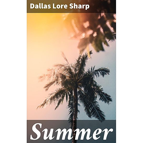 Summer, Dallas Lore Sharp