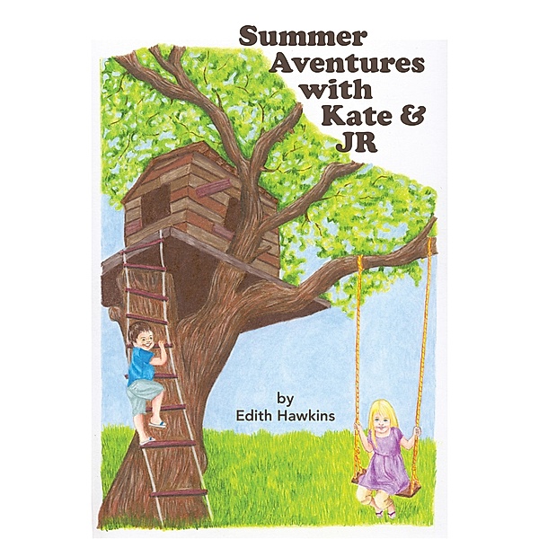 Summer Adventures with Kate & J.R. / BQB Publishing, Edith Hawkins
