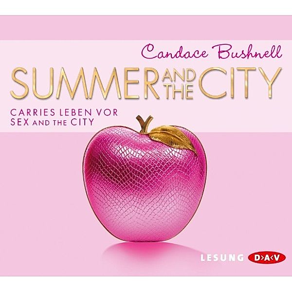 Summer and the City. Carries Leben vor Sex and the City, Candace Bushnell