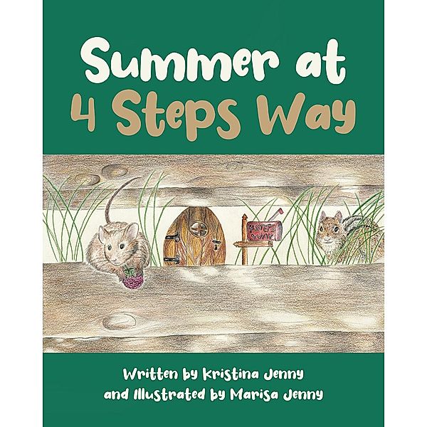 Summer at 4 Steps Way, Written by Kristina Jenny, Illustrated by Marisa Jenny