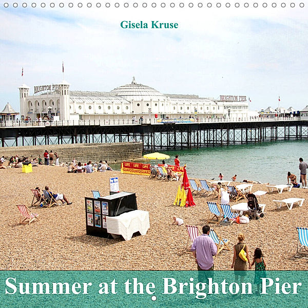 Summer at the Brighton Pier (Wall Calendar 2023 300 × 300 mm Square), Gisela Kruse