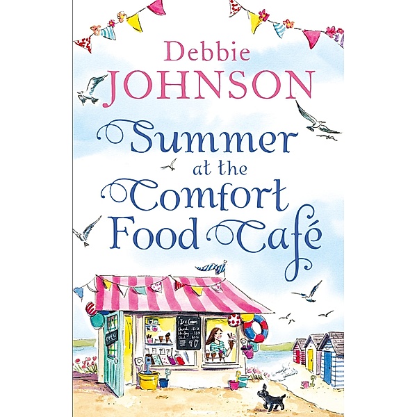 Summer at the Comfort Food Café / The Comfort Food Café Bd.1, Debbie Johnson