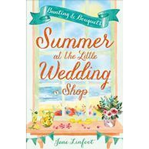 Summer at the Little Wedding Shop / The Little Wedding Shop by the Sea Bd.3, Jane Linfoot