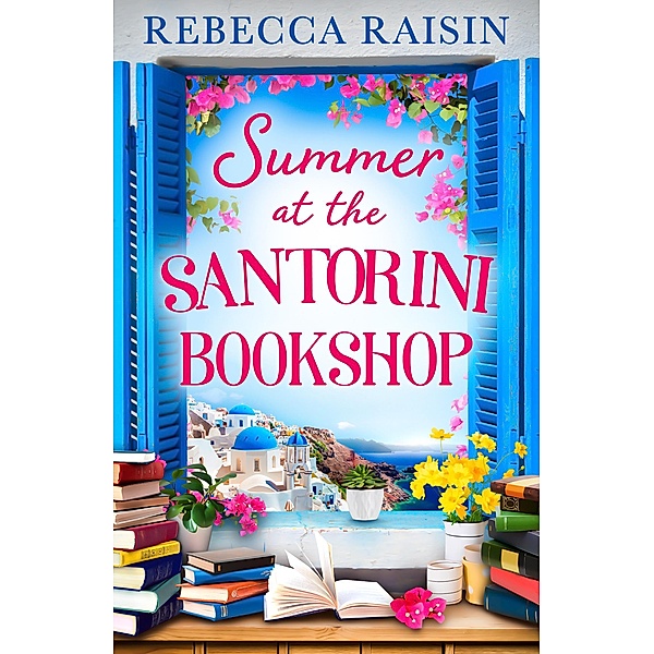 Summer at the Santorini Bookshop, Rebecca Raisin