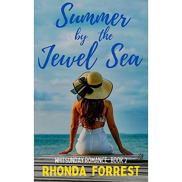 Summer by the Jewel Sea (Whitsunday Romance, #2) / Whitsunday Romance, Rhonda Forrest