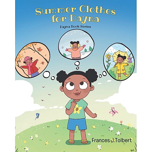 Summer Clothes for Dayna, Frances J Tolbert