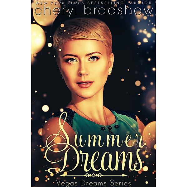 Summer Dreams (Vegas Dreams, #4) / Vegas Dreams, Cheryl Bradshaw
