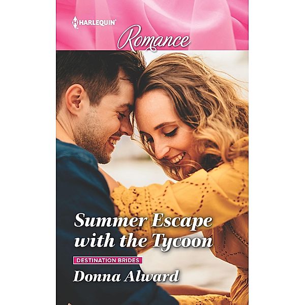 Summer Escape with the Tycoon / Destination Brides Bd.1, Donna Alward